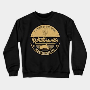 Whitinsville Massachusetts It's Where my story begins Crewneck Sweatshirt